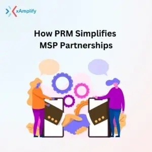 PRM dashboard streamlining MSP partner collaboration