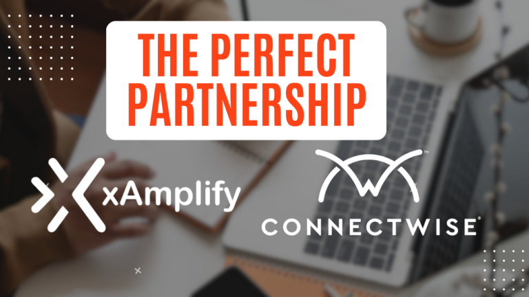 Empowering MSPs: xAmplify’s Integration with ConnectWise Redefines Marketing Efficiency