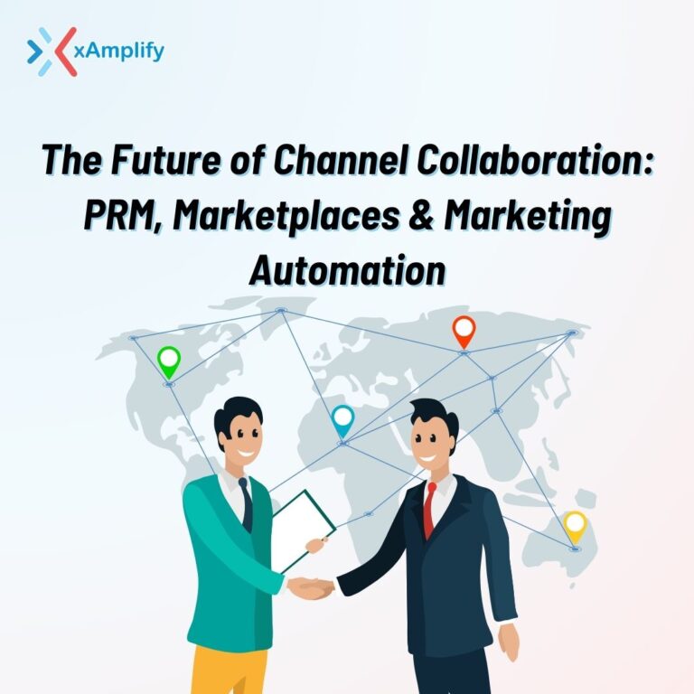 The Future of Channel Collaboration: PRM, Marketplaces & Marketing Automation