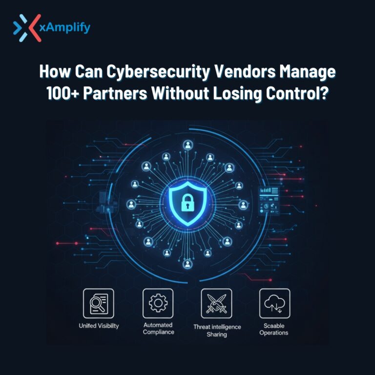 How Can Cybersecurity Vendors Manage 100+ Partners Without Losing Control?